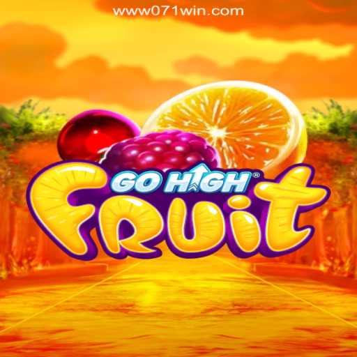 GoHighFruit: A Fresh Take on Slot Gaming with 071win.COM platform-Oficial Slots Brasil #1
